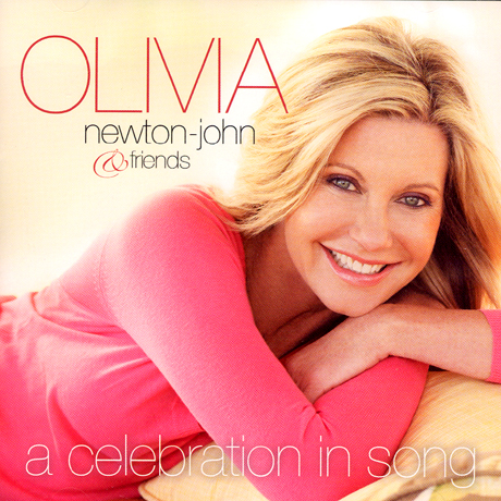 OLIVIA NEWTON JOHN & FRIENDS: A CELEBRATION IN SONG