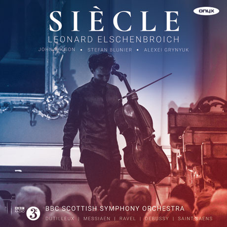 SIECLE/ LEONARD ELSCHENBROICH, JOHN WILSON [한 세기 - 뒤티에, 생상스: 첼로 협주곡 & 드뷔시: 첼로 소나타 외]