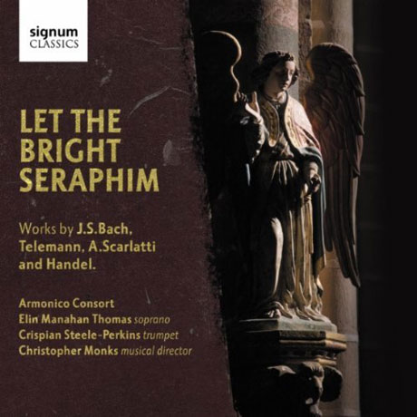 LET THE BRIGHT SERAPHIM/ ARMONICO CONSORT