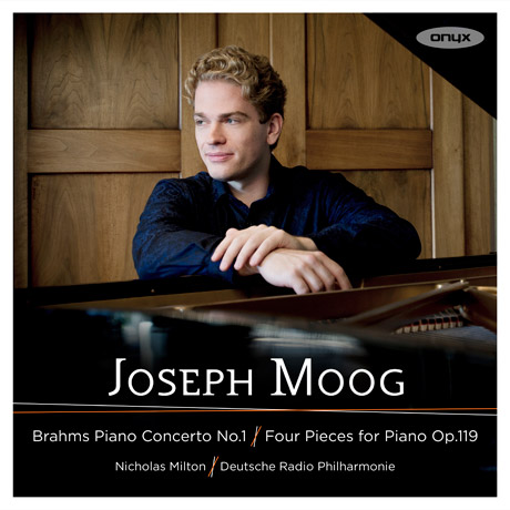 PIANO CONCERTO NO.1, FOUR PIECES FOR PIANO OP.119/ JOSEPH MOOG, NICHOLAS MILTON [브람스: 피아노 협주곡 1번, 소품집 - 요제프 무크]