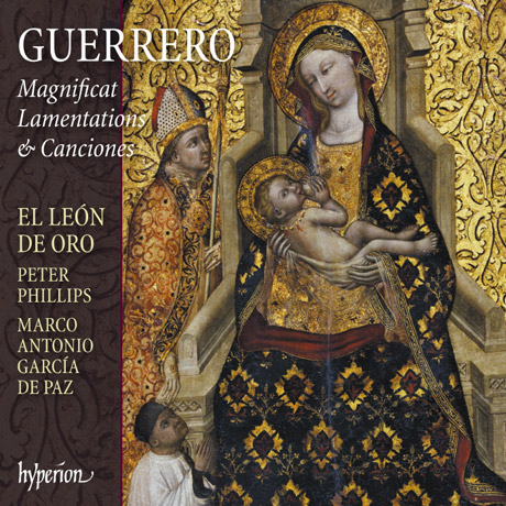 MAGNIFICAT, LAMENTATIONS & CANCIONES/ EL LEON DE ORO, PETER PHILLIPS, MARCO ANTONIO GARCIA DE PAZ [게레로: 마니피카트, 애가, 칸시온집 - 엘 레온 데 오로, 필립스, 데 파즈]
