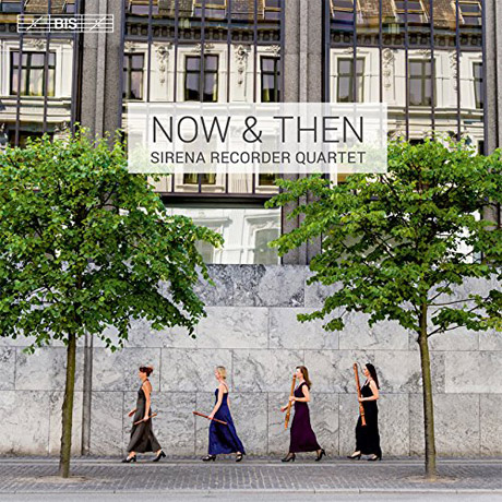 NOW & THEN [SACD HYBRID] [시레나 리코더 사중주단: 나우 앤 댄]