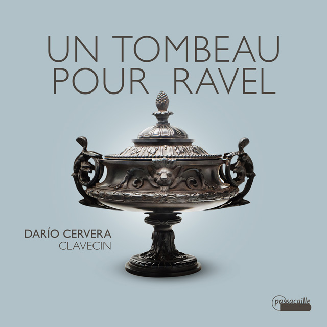UN TOMBEAU POUR RAVEL [라벨을 위한 무덤: 라벨, 루이 쿠프랭, 포르쿠레, 다쟁쿠르, 파야, 슐포흐 등의 음악 - 다리오 체르바]