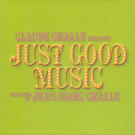JUST GOOD MUSIC [SELECTED BY JEAN-MARC CHALLE]