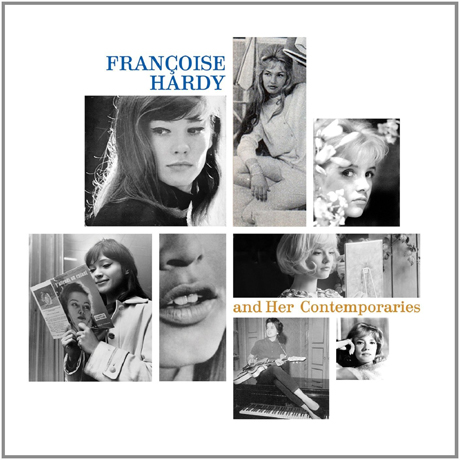 FRANCOISE HARDY AND HER CONTEMPORARIES
