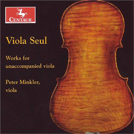 VIOLA SEUL: WORKS FOR UNACCOMPANIED VIOLA/ PETER MINKLER