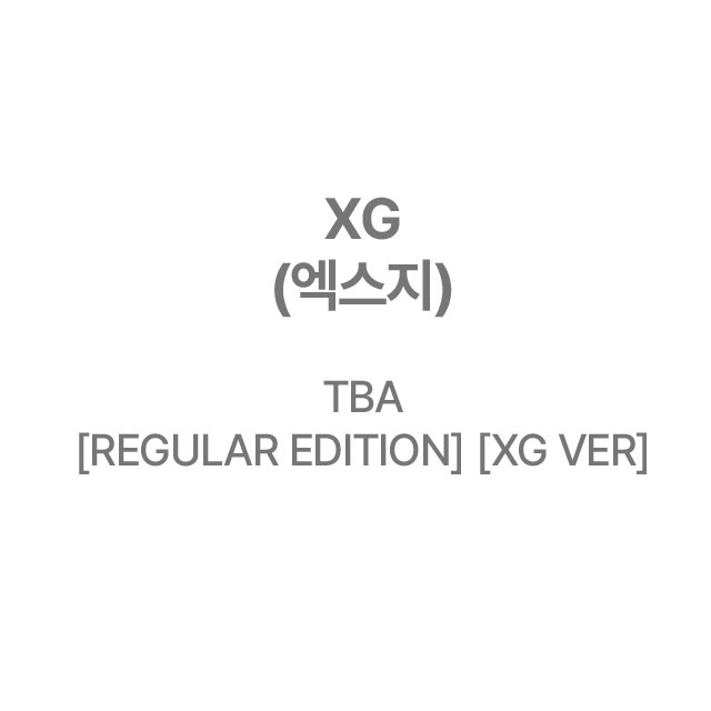 TBA [REGULAR EDITION] [XG VER]