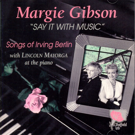 SAY IT WITH MUSIC: SONGS OF IRVING BERLIN