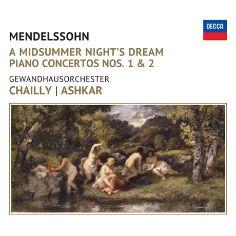 A MIDSUMMER NIGHT`S DREAM & PIANO CONCERTOS NOS.1 & 2/ SALEEM ASHKAR, RICCARDO CHAILLY [멘델스존: 한여름밤의 꿈 & 피아노 협주곡 1,2번