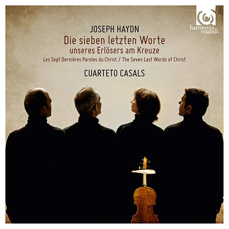 DIE SIEBEN LETZTEN WORTE/ CUARTETO CASALS [하이든: 십자가 위의 일곱 말씀 - 카잘스 사중주단]