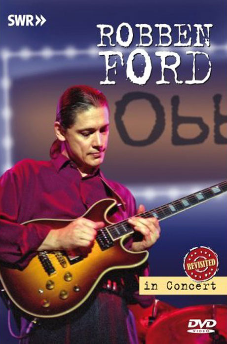 ROBBEN FORD IN CONCERT REVISITED