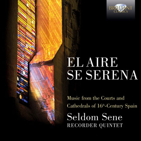 EL AIRE SE SERENA/ SELDOME SENE RECORDER QUINTET [셀던 세네 리코더 5중주단: 16세기 스페인 음악들]