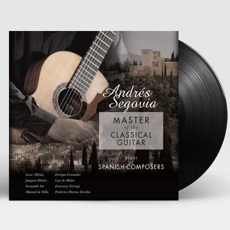 MASTER OF THE CLASSICAL GUITAR PLAYS SPANISH COMPOSERS [안드레스 세고비아: 기타 연주집] [180G LP]