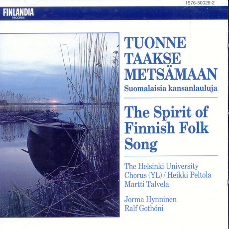TUONNE TAAKSE METSAMAAN/ THE SPIRIT OF FINNISH FOLK SONG
