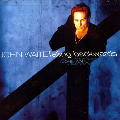 THE COMPLETE JOHN WAITE VOLUME ONE: FALLING BACKWARDS