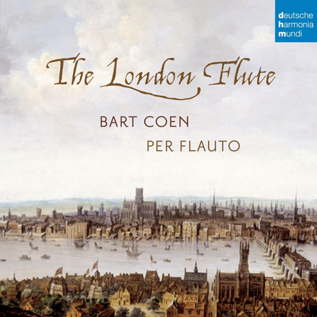 THE LONDON FLUTE: EUROPEAN CHAMBER MUSIC IN THE CITY 1700-1725/ BART COEN, NICK MILNE [바르트 코엔: 런던 플루트]