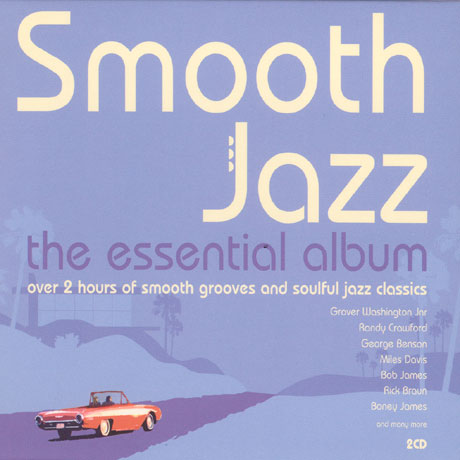 SMOOTH JAZZ THE ESSENTIAL ALBUM