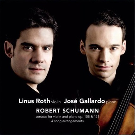 SONATAS FOR VIOLIN AND PIANO OP.105 & 121/ LINUS ROTH, JOSE GALLARDO [슈만: 바이올린 소나타 1, 2번 - 리누스 로스]