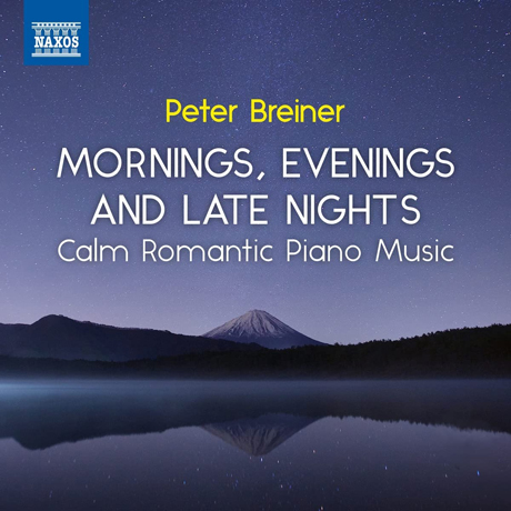 MORNINGS, EVENINGS AND LATE NIGHTS: CALM ROMANTIC PIANO MUSIC VOL.3 [페터 브라이너: 아침, 저녁 그리고 늦밤 - 잔잔하고 로맨틱한 피아노 음악 작품 시리즈 3집]