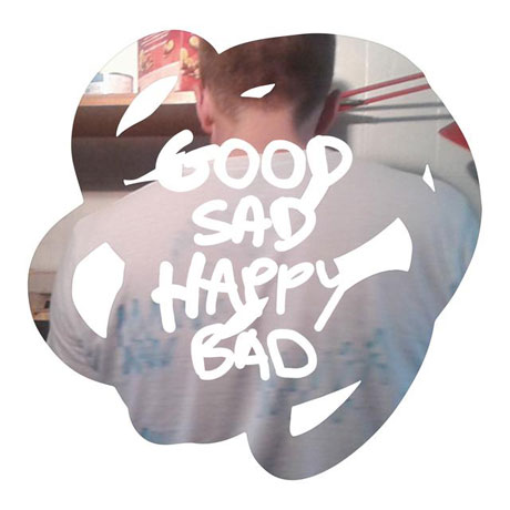GOOD SAD HAPPY BAD [LP]