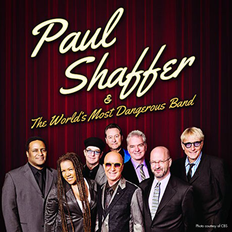 PAUL SHAFFER & THE WORLD`S MOST DANGEROUS BAND