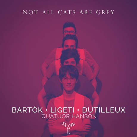 NOT ALL CATS ARE GREY AT NIGHT/ QUATUOR HANSON [바르톡, 리게티, 뒤티외: 현악 사중주 - 한손 사중주단]