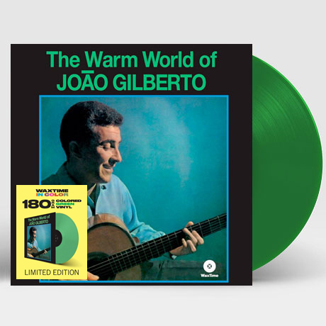 THE WARM WORLD OF JOAO GILBERTO [WAX TIME IN COLOR] [180G GREEN LP]