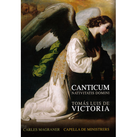 CANTICUM: NATIVITATIS DOMINI/ CAPELLA DE MINISTRERS, CARLOS MAGRANER [BOOK+CD] [빅토리아: 칸티쿰 - 성탄과 성모를 위한 찬가]