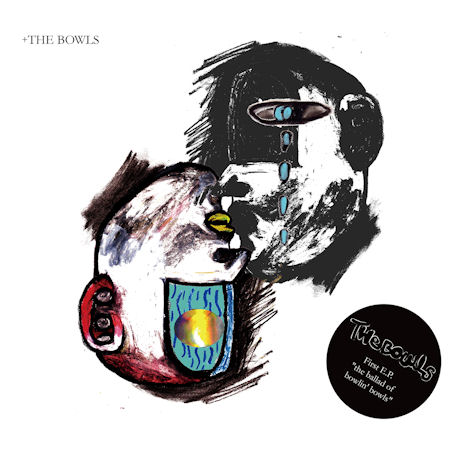THE BALLAD OF BOWLIN` BOWLS [EP]