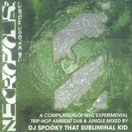 DJ SPOOKY THAT SUBLIMINAL KID/ THE DIALOGIC PROJECT