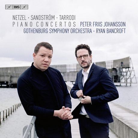 PIANO CONCERTOS/ PETER FRIIS JOHANSSON, RYAN BANCROFT [SACD HYBRID] [네첼, 산드스트롬, 타로디: 피아노 협주곡 - 피터 프리스 요한손]