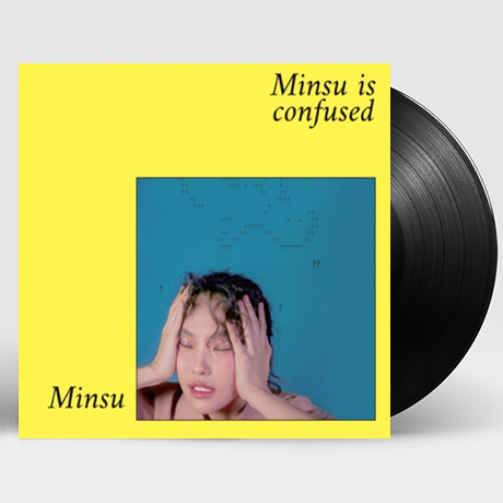 MINSU IS CONFUSED/ XXLOVE [민수는 혼란스럽다/ 커다란] [7” SINGLE LP]