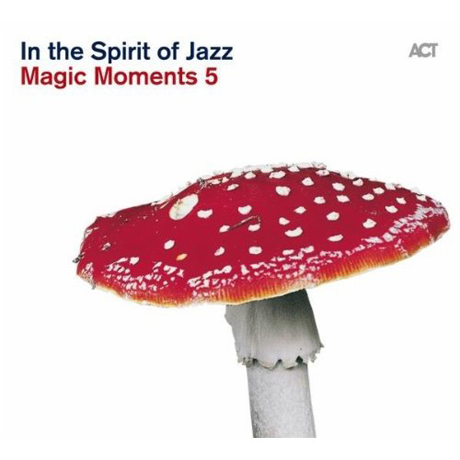 IN THE SPIRIT OF JAZZ: MAGIC MOMENTS 5