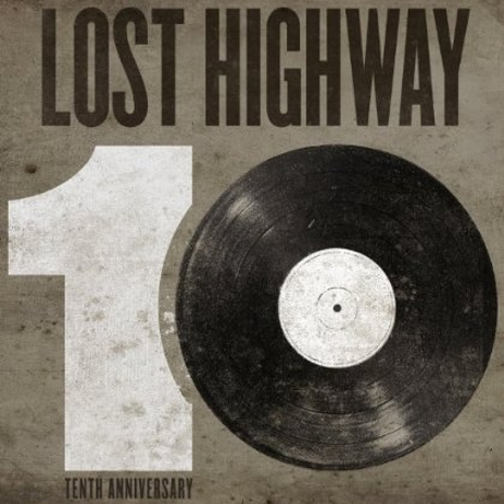 LOST HIGHWAY: TENTH ANNIVERSARY [LP]