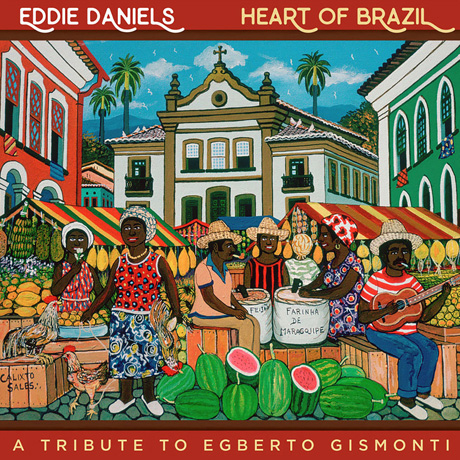HEART OF BRAZIL: A TRIBUTE TO EGBERTO GISMONTI