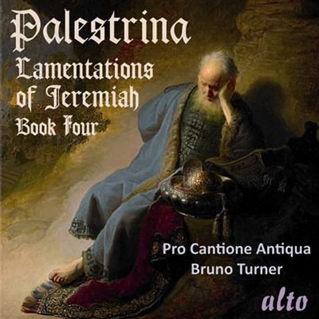 LAMENTATIONS OF JEREMIAH BOOK 4/ PRO CANTIONE ANTIQUA, BRUNO TURNER [팔레스트리나: 예레미아의 탄식 4권]