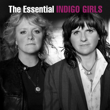 THE ESSENTIAL INDIGO GIRLS