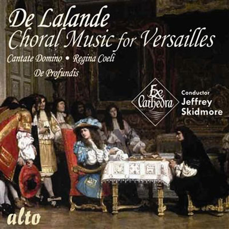 CHORAL MUSIC FOR VERSAILLES/ EX CATHEDRA CHAMBER CHOIR, JEFFREY SKIDMORE [드라랑드: 베르사이유의 합창 음악]