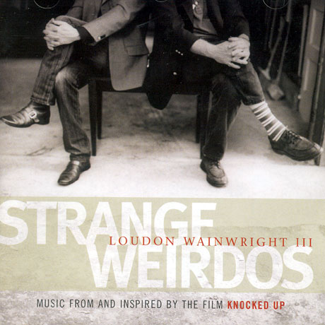 STRANGE WEIRDOS: MUSIC FROM AND INSPIRED BY THE FILM KNOCKED UP