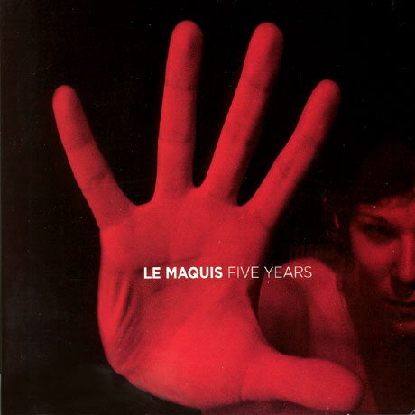 LE MAQUIS FIVE YEARS