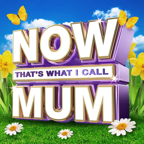 NOW THAT`S WHAT I CALL MUM