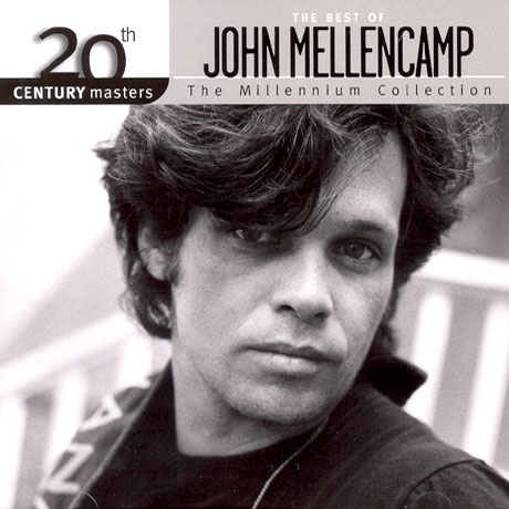 THE BEST OF JOHN MELLENCAMP: 20TH CENTURY MASTERS THE MILLENNIUM COLLECTION