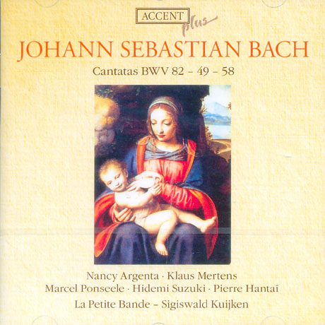 CANTATAS BWV 82,49,58/ LA PETITE BANDE, SIGISWALD KUIJKEN