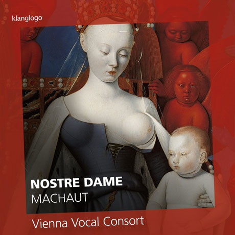 MACHAUT: NOSTRE DAME/ VIENNA VOCAL CONSORT [노트르 담: 마쇼부터 바로크까지 - 비엔나 보컬 콘소트]
