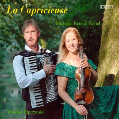 LA CAPRICIEUSE/ MICHAELA PAETSCH NEFTEL, WIESLAW PIPCZYNSKI