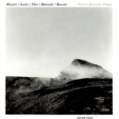 MOZART, SCELSI, PART, BARTSCHI, BUSONI