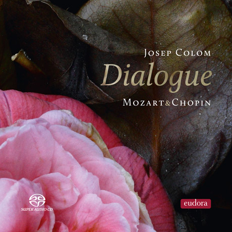 DIALOGUE: MOZART & CHOPIN/ JOSEP COLOM [SACD HYBRID] [모차르트와 쇼팽의 대화]