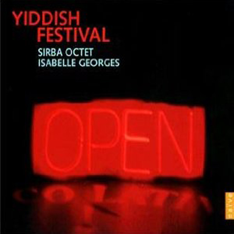 YIDDISH FESTIVAL/ SIRBA OCTET, ISABELLE GEORGES [3CD+DVD]