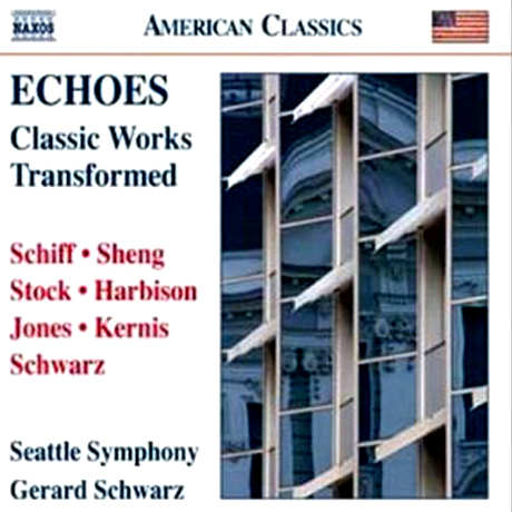 ECHOES: CLASSIC WORKS TRANSFORMED/ GERARD SCHWARZ