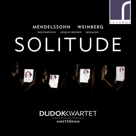 SOLITUDE/ DUDOK QUARTET AMSTERDAM [멘델스존: 사중주 6번, 바인베르크: 사중주 3번, 쇼스타코비치: 엘레지 외 - 두도크 사중주단 암스테르담]